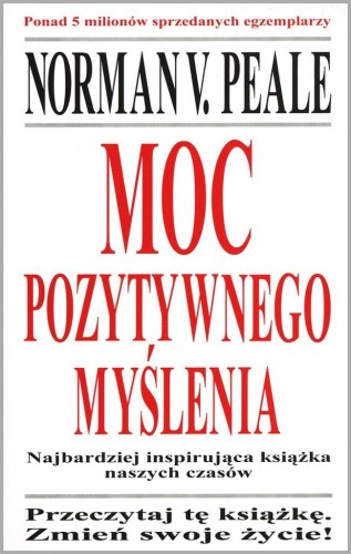 Moc pozytywnego myślenia, Norman Vincent Peale