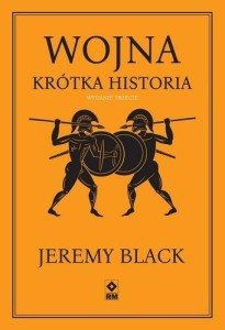WOJNA KRÓTKA HISTORIA, JEREMY BLACK