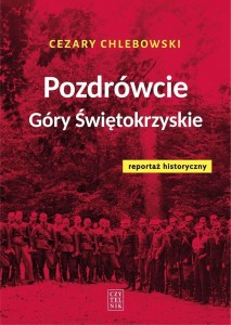 POZDRÓWCIE GÓRY ŚWIĘTOKRZYSKIE. REPORTAŻ HIST.