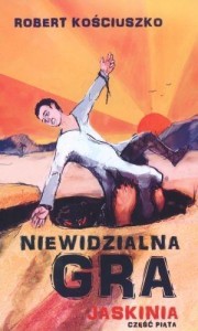 NIEWIDZIALNA GRA. CZĘŚĆ V. JASKINIA