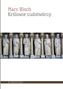 KRÓLOWIE CUDOTWÓRCY, MARC BLOCH