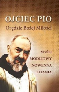 OJCIEC PIO. ORĘDZIE BOŻEJ MIŁOŚCI, PRACA ZBIOROWA