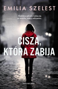 CISZA, KTÓRA ZABIJA, EMILIA SZELEST