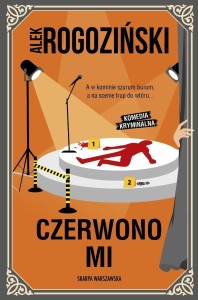 CZERWONO MI (WYDANIE ROZSZERZONE), ALEK ROGOZIŃSKI