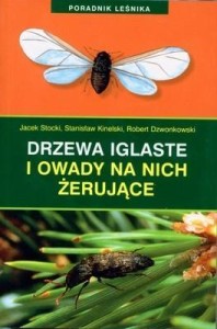 PORADNIK LEŚNIKA. DRZEWA IGLASTE I OWADY..