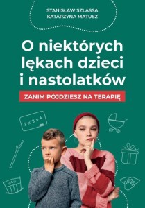 O NIEKTÓRYCH LĘKACH DZIECI I NASTOLATKÓW
