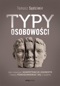 TYPY OSOBOWOŚCI. JAK ROZWIJAĆ KOMPETENCJE...