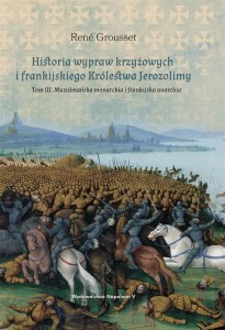 HISTORIA WYPRAW KRZYŻOWYCH I FRANKIJSKIEGO..
