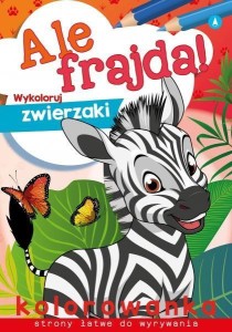 ALE FRAJDA! WYKOLORUJ ZWIERZAKI, PRACA ZBIOROWA