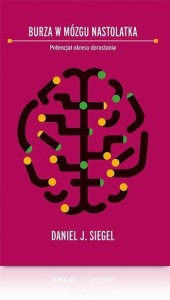 BURZA W MÓZGU NASTOLATKA, DANIEL J. SIEGEL