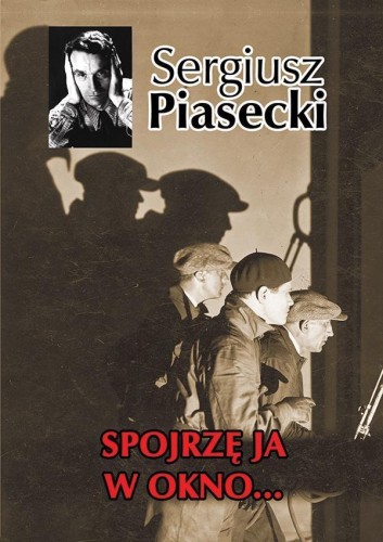 Spojrzę ja w okno ... BR w.2015, Sergiusz Piasecki