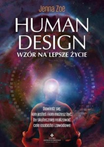 HUMAN DESIGN WZÓR NA LEPSZE ŻYCIE, JENNA ZOE