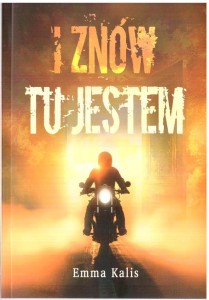 I ZNÓW TU JESTEM, EMMA KALIS
