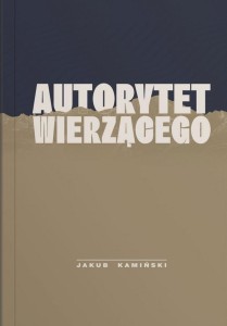 AUTORYTET WIERZĄCEGO, JAKUB KAMIŃSKI