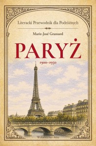 PARYŻ 1900-1950. LITERACKI PRZEWODNIK DLA...