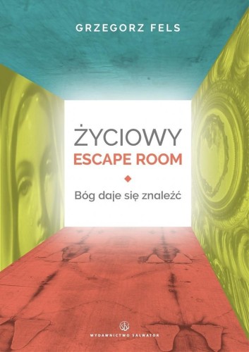 Życiowy Escape Room. Bóg daje się znaleźć