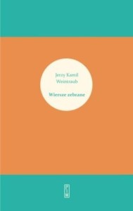 WIERSZE ZEBRANE, JERZY KAMIL WEINTRAUB