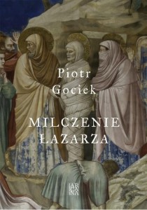 MILCZENIE ŁAZARZA, PIOTR GOCIEK