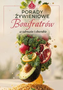 PORADY ŻYWIENIOWE BONIFRATRÓW W ZDROWIU CHOROBIE