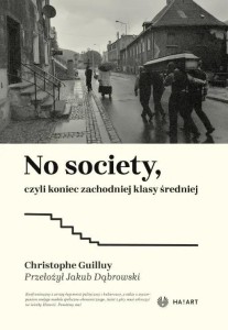 NO SOCIETY, CZYLI KONIEC ZACHODNIEJ KLASY ŚREDNIEJ