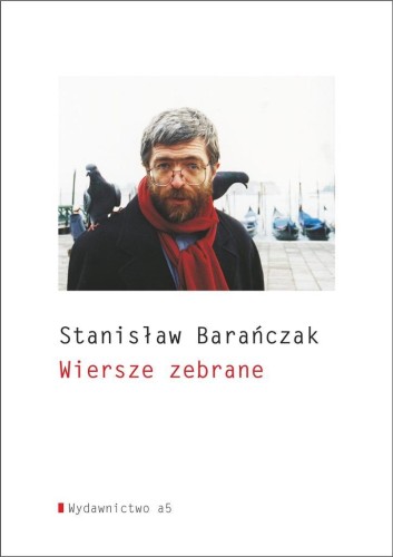 Wiersze zebrane, Stanisław Barańczak