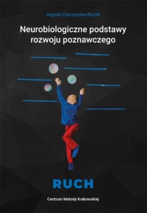 NEUROBIOLOGICZNE PODS. ROZWOJU POZNAWCZEGO - RUCH