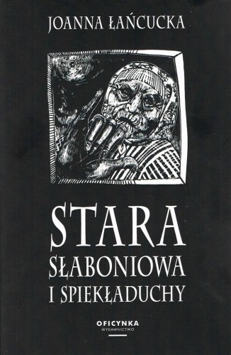 Stara Słaboniowa i Spiekładuchy, Joanna Łańcucka