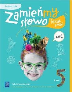 JĘZYK POLSKI SP 5 ZAMIEŃMY SŁOWO PODRĘCZNIK