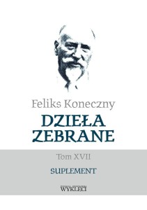 FELIKS KONECZNY. DZIEŁA ZEBRANE T.17