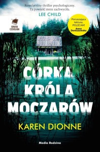 CÓRKA KRÓLA MOCZARÓW, KAREN DIONNE