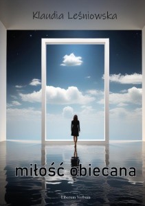 MIŁOŚĆ OBIECANA, KLAUDIA LEŚNIOWSKA