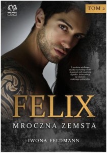 FELIX. MROCZNA ZEMSTA, IWONA FELDMANN