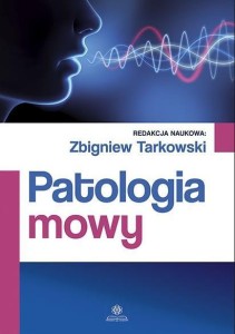 PATOLOGIA MOWY, RED.ZBIGNIEW TARKOWSKI