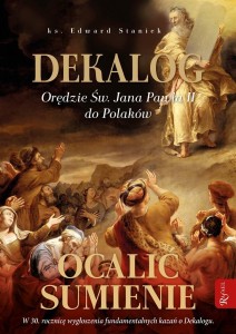 DEKALOG. ORĘDZIE ŚW. JANA PAWŁA II DO POLAKÓW...