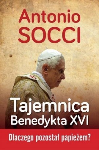 Tajemnica Benedykta XVI, Antonio Socci
