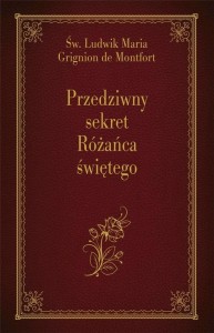 PRZEDZIWNY SEKRET RÓŻAŃCA ŚWIĘTEGO