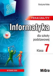 INFORMATYKA SP 7 TERAZ BAJTY 3D PODRĘCZNIK W.2026