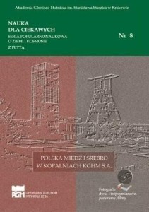 NAUKA DLA CIEKAWYCH. POLSKA MIEDŹ I SREBRO...NR 8