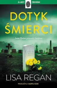 JOSIE QUINN T.12 DOTYK ŚMIERCI, LISA REGAN
