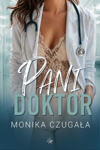 PANI DOKTOR, MONIKA CZUGAŁA