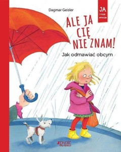 ALE JA CIĘ NIE ZNAM! JAK ODMAWIAĆ OBCYM