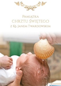 PAMIĄTKA CHRZTU ŚW. Z KS. JANEM TWARDOWSKIM