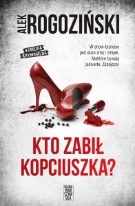 KTO ZABIŁ KOPCIUSZKA?, ALEK ROGOZIŃSKI