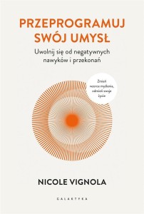 PRZEPROGRAMUJ SWÓJ UMYSŁ, NICOLE VIGNOLA