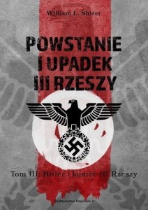 POWSTANIE I UPADEK III RZESZY T.3 HITLER I..