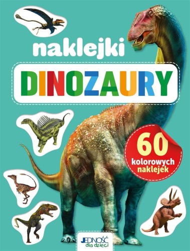 Dinozaury. 60 kolorowych naklejek, Dorota Skwark