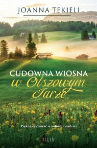 CUDOWNA WIOSNA W OLSZOWYM JARZE, JOANNA TEKIELI