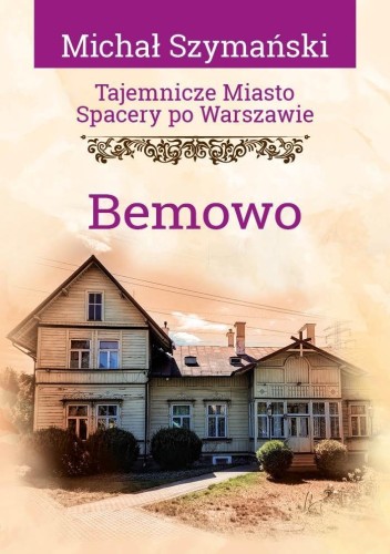 Tajemnicze miasto T.18 Bemowo, Michał Szymański