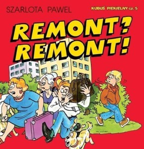 KUBUŚ PIEKIELNY T.5 REMONT? REMONT!