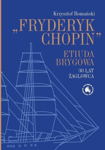 Fryderyk Chopin. Etiuda Brygowa. 30 lat żaglowca